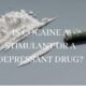 Is Cocaine a Stimulant or Depressant