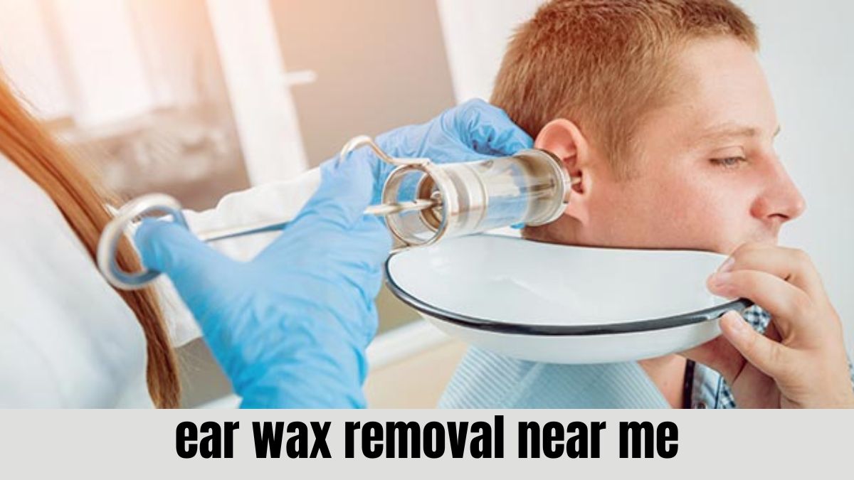 ear wax removal near me