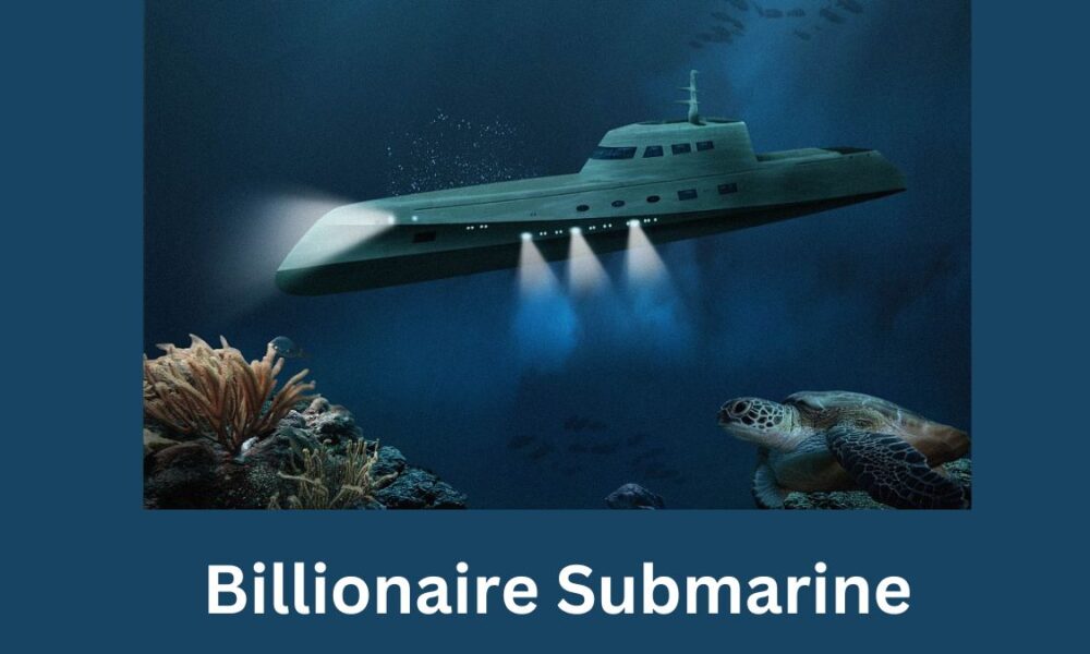 Billionaire Submarine