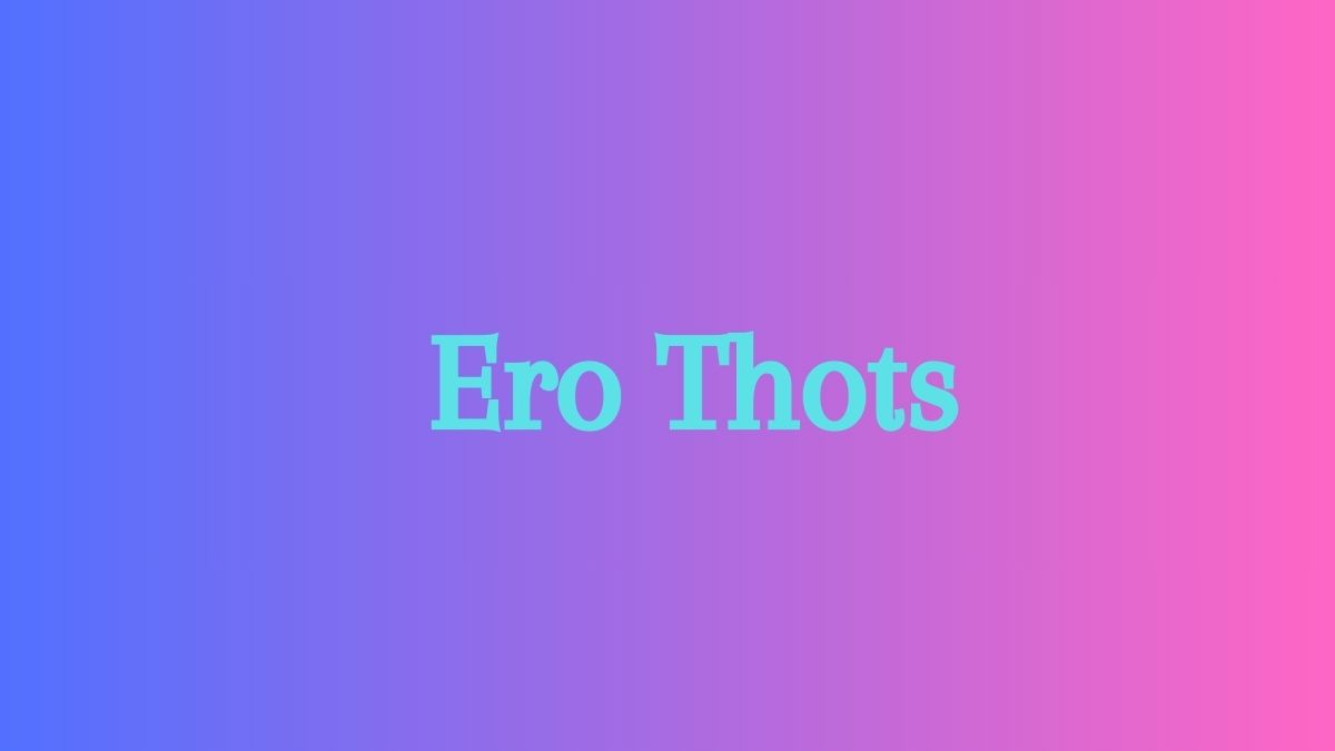 Ero Thots