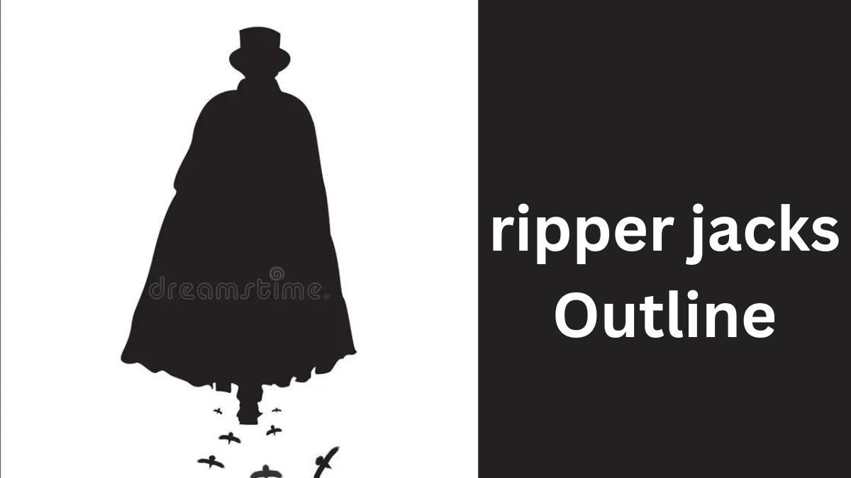 ripper jacks Outline
