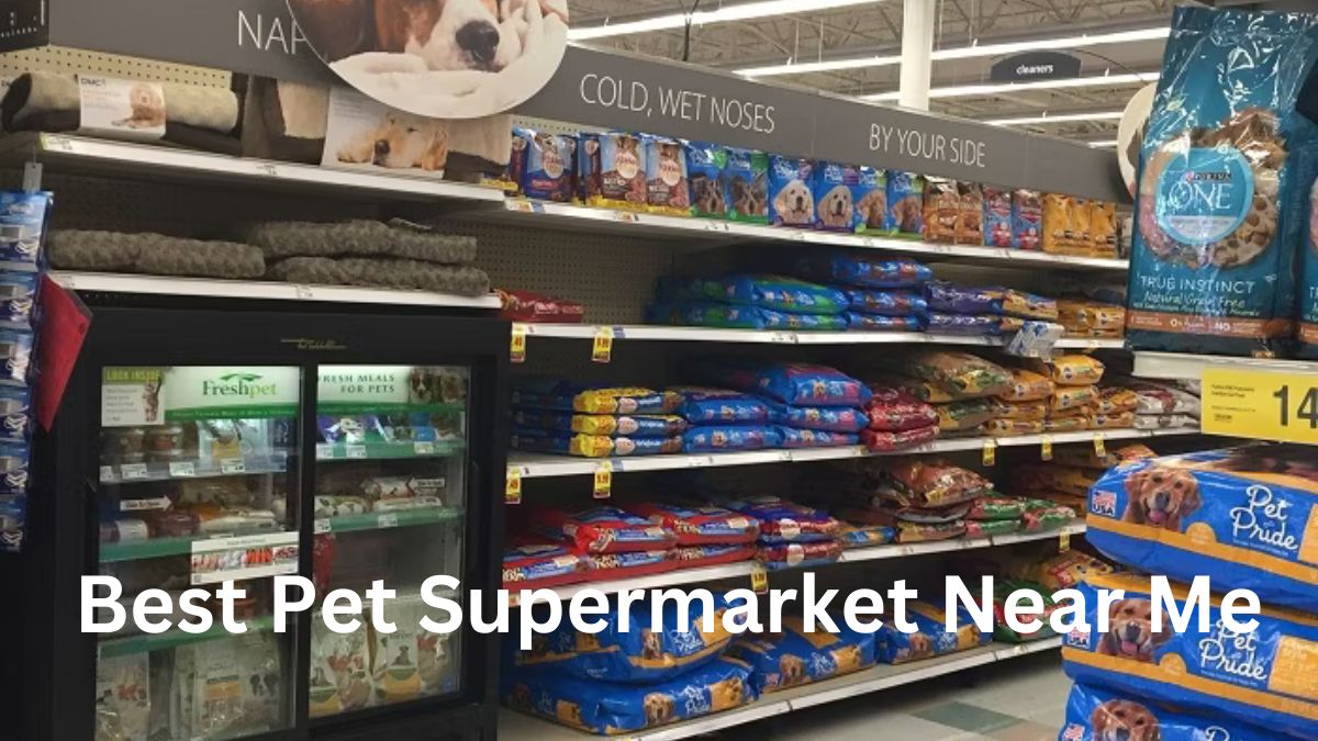 Best Pet Supermarket Near Me