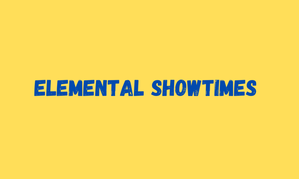 Elemental Showtimes