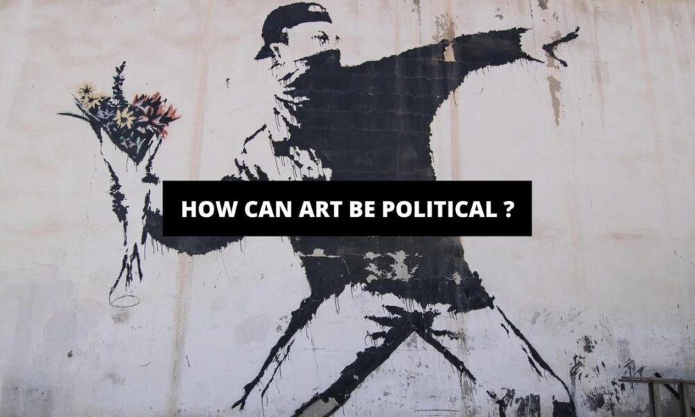 How Can Art Be Political?