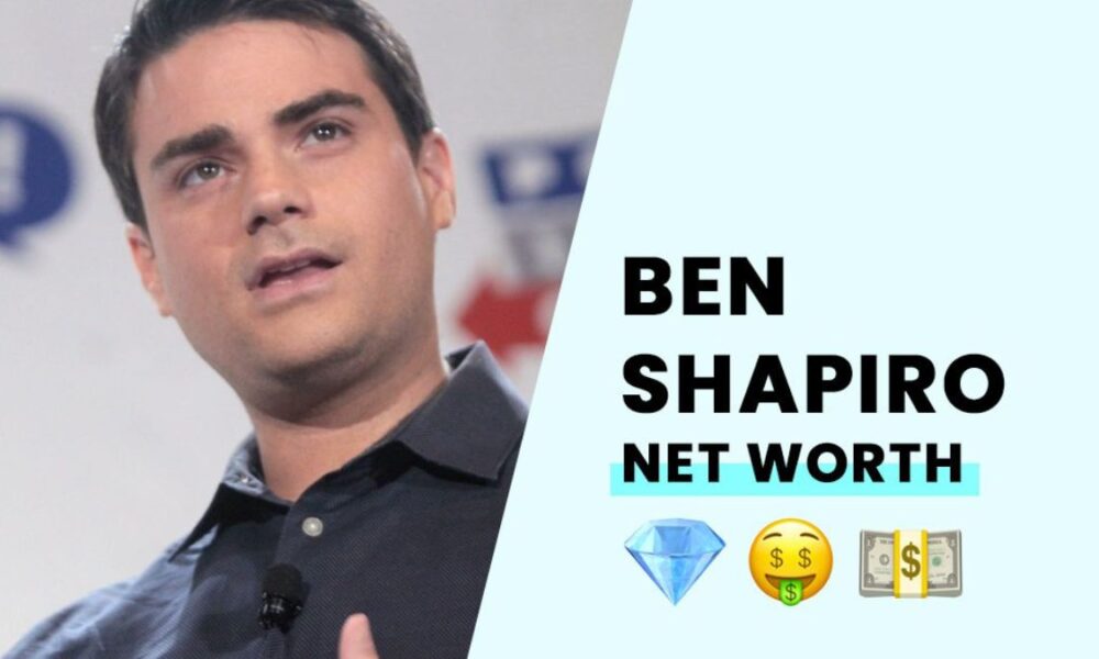 Ben Shapiro Net Worth