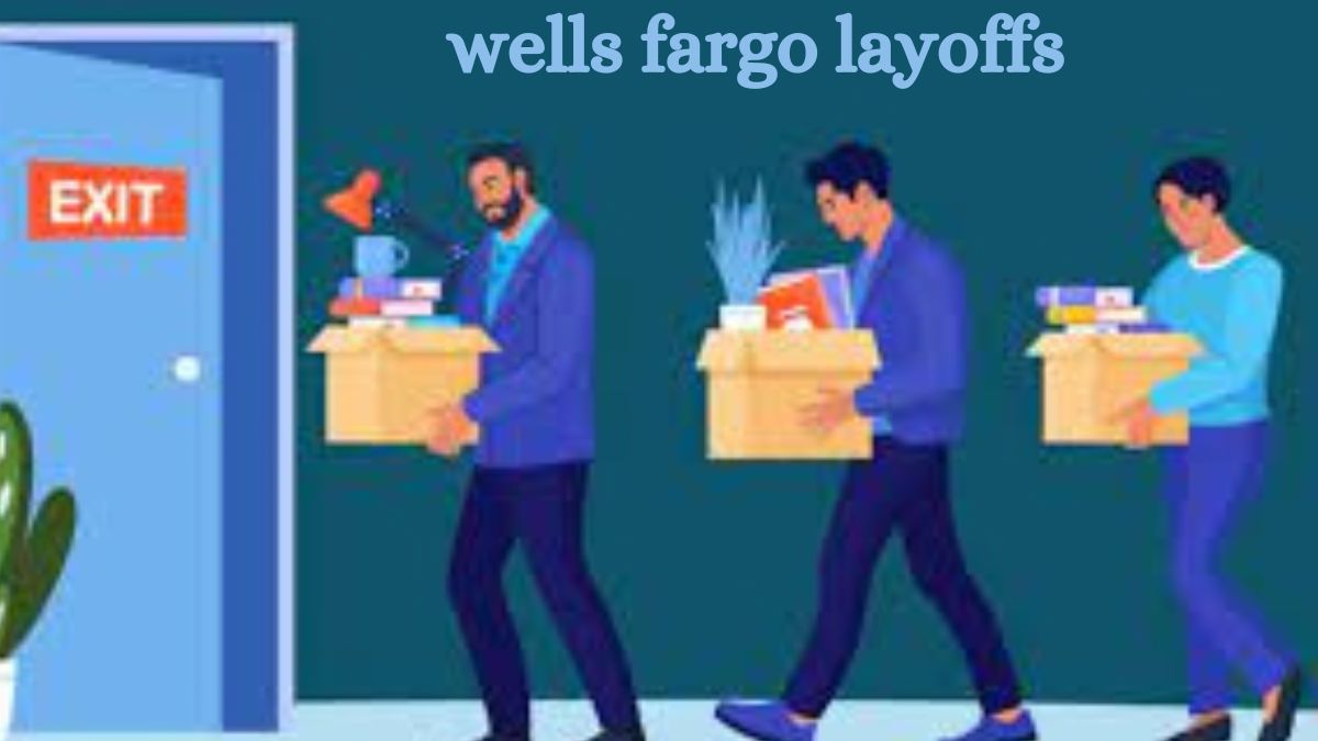 wells fargo layoffs