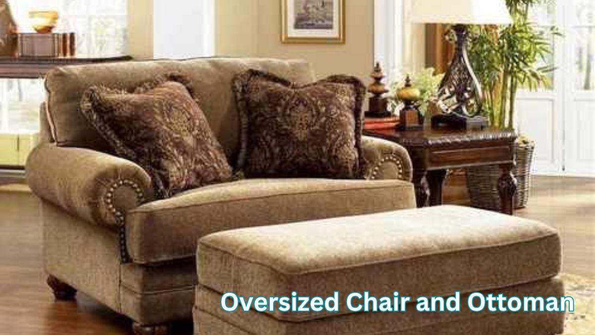 Oversized Chair and Ottoman