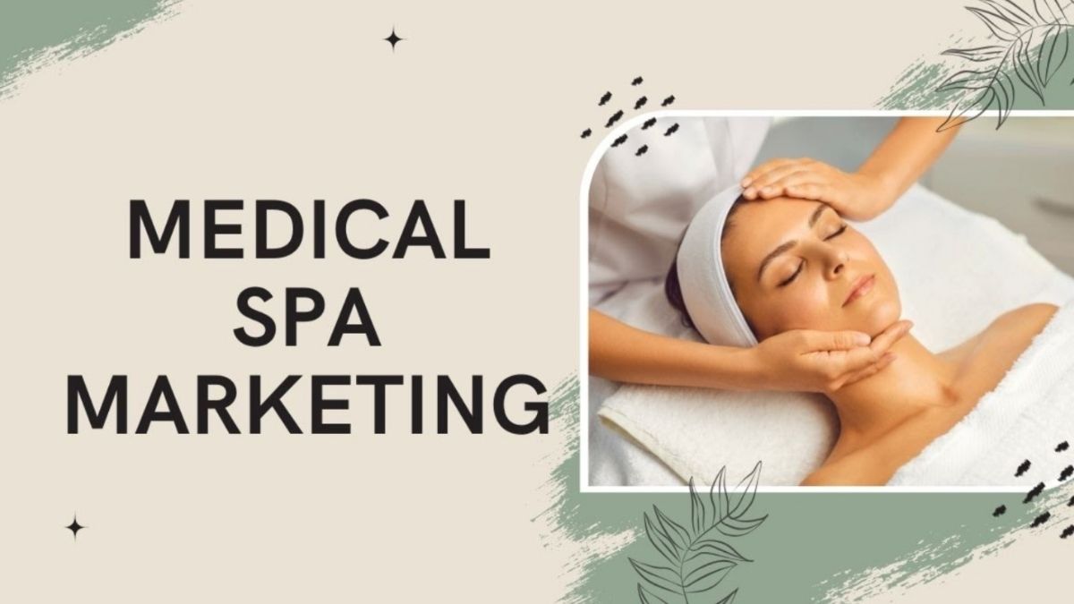 Successful Medical Spa Marketing Strategies?