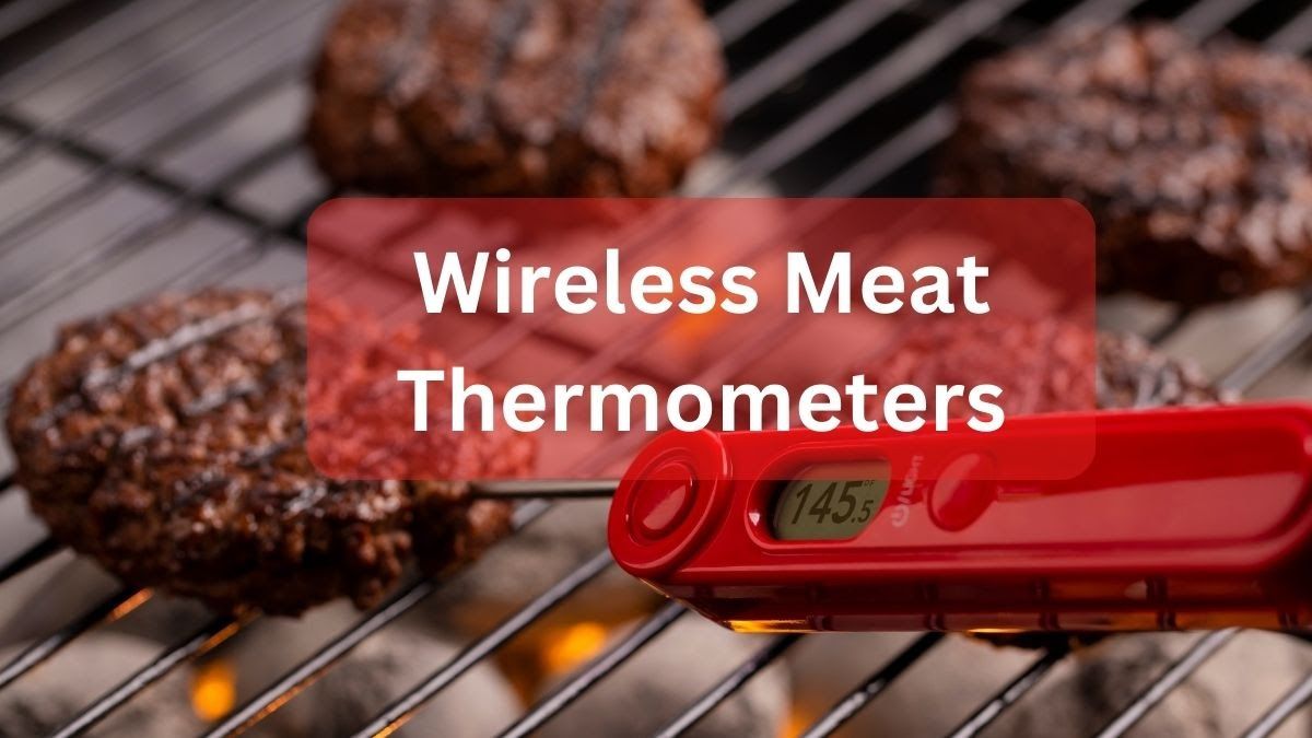 Wireless Meat Thermometers