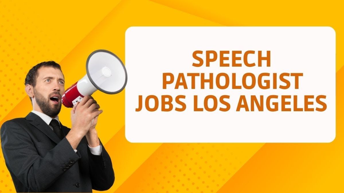 speech pathologist job in Los Angeles