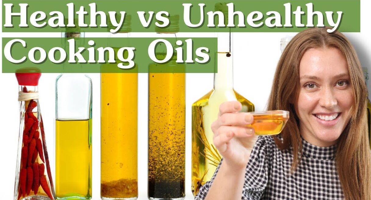 Healthy vs Unhealthy Cooking Oils