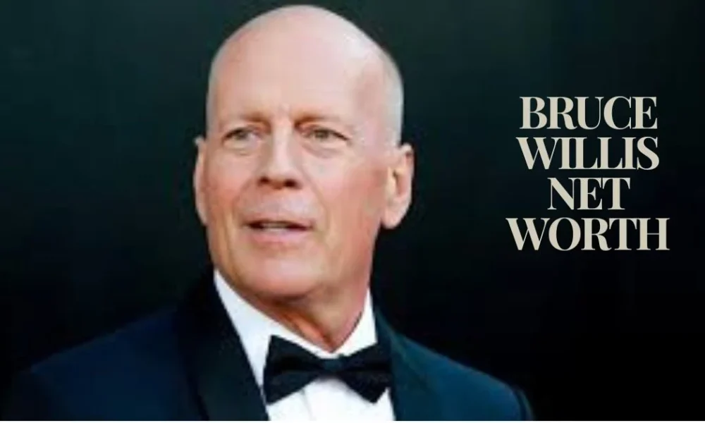 Bruce Willis Net Worth