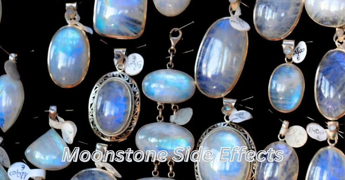 Moonstone Side Effects