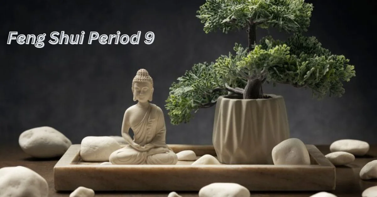 Feng Shui Period 9